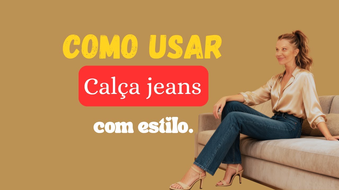 Como montar 7 LOOKS elegantes com calça JEANS e mais algumas DICAS extras