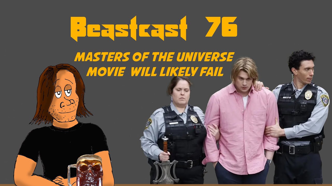 Beastcast Episode 76 - Masters of the Universe movie will probably fail!