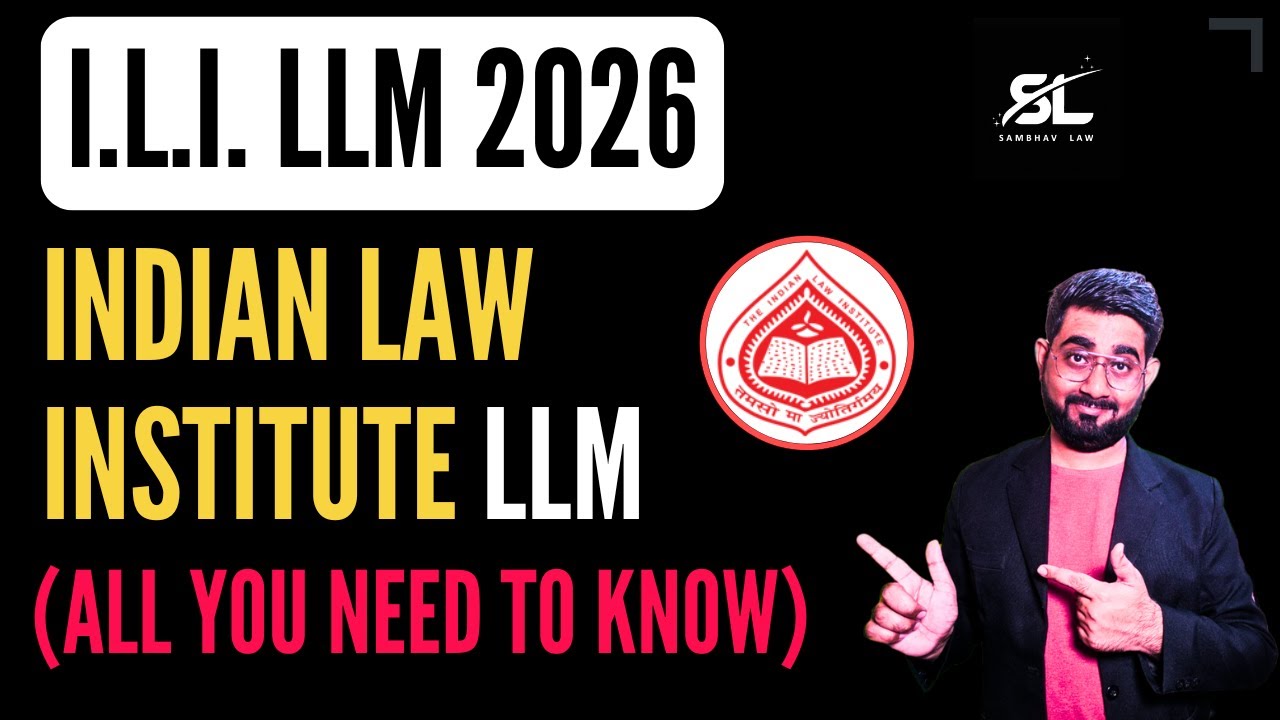 All About Indian Law Institute LL.M Course | ILI LLM | ILI 2026 Admissions | ILICAT 2026 | ili llm