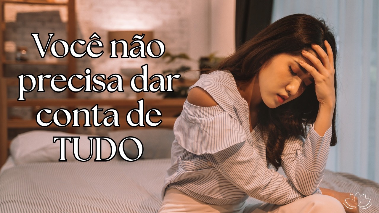 Você Não Precisa Dar Conta de Tudo | Música para Aliviar o Peso