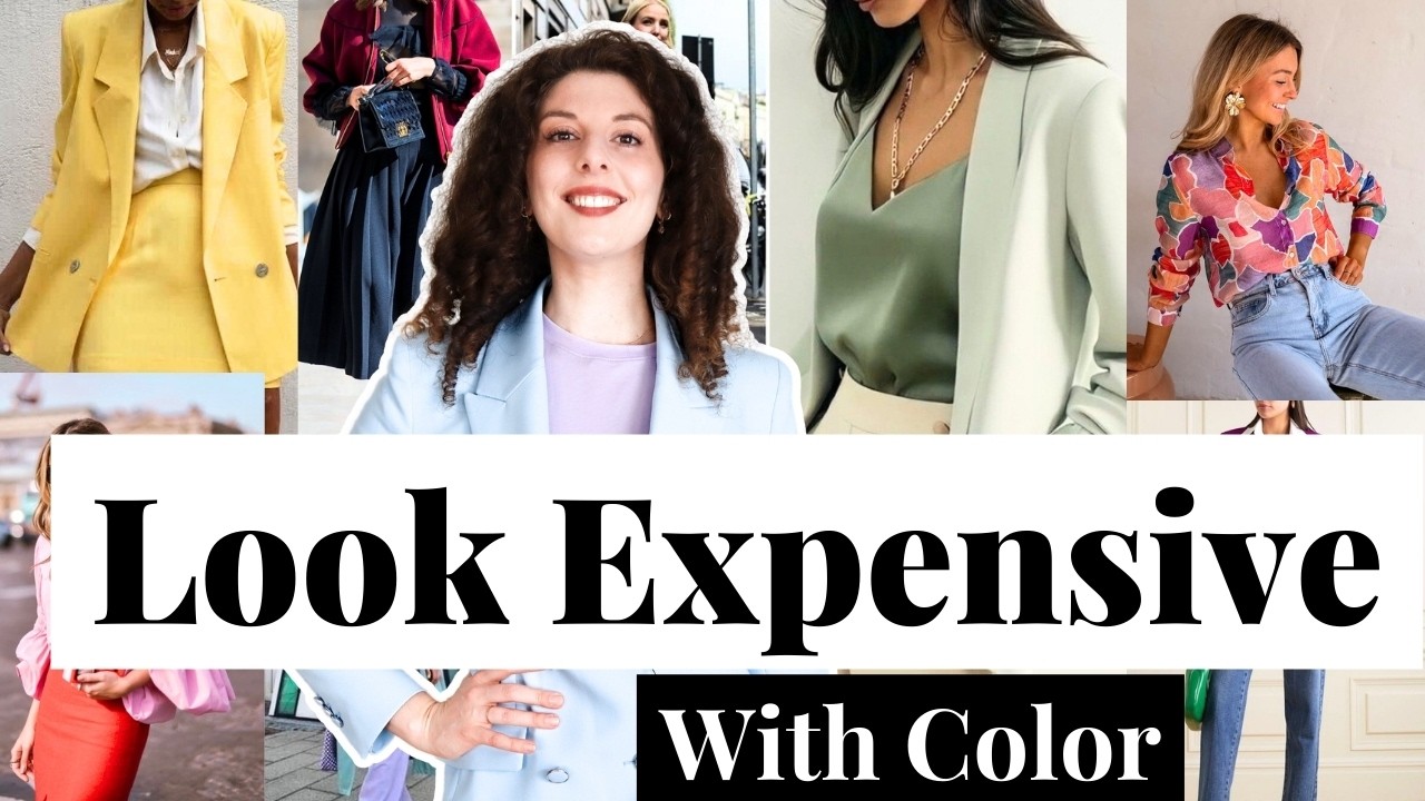 How to LOOK EXPENSIVE with COLOR