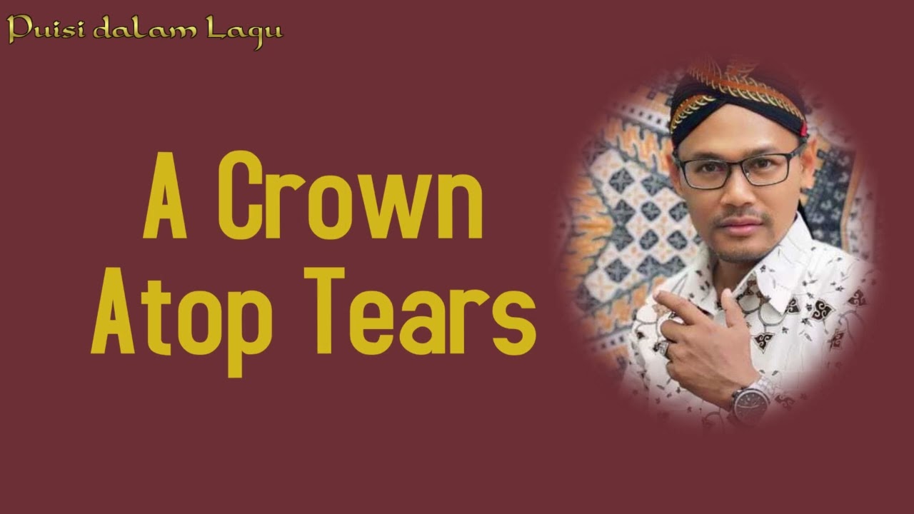 A Crown Atop Tears -- Puisi dalam Lagu