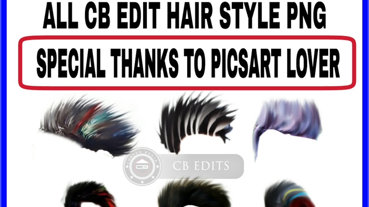 Download all Cb edit Hair Style PNG | Thanks to PicsArt Lover | SPR EDITS|