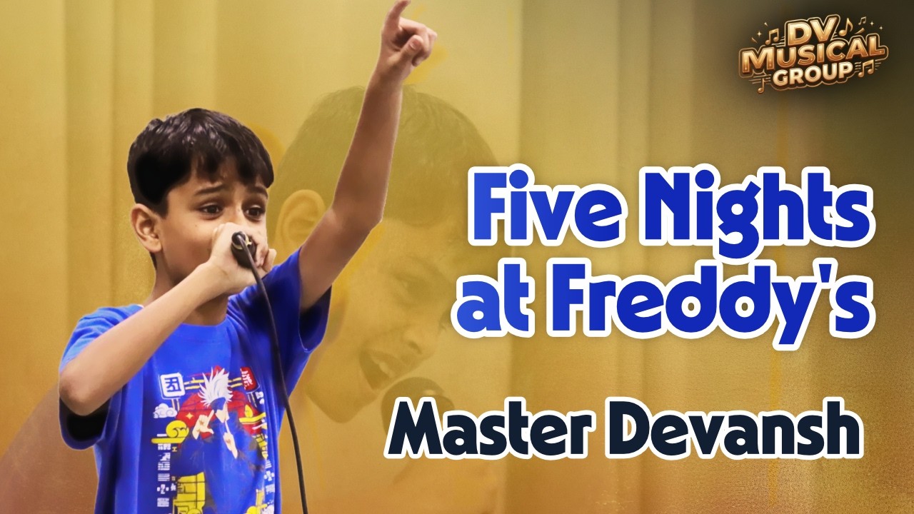 DV Musical S4P28 - Master Devansh - Five Nights at Freddy's