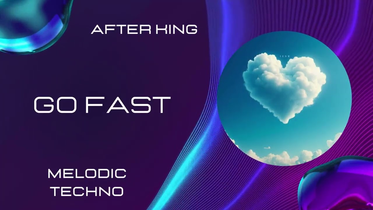After King - Go Fast - Melodic Techno