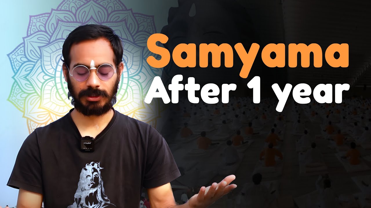 My Samyama Sadhana Experience After a year?