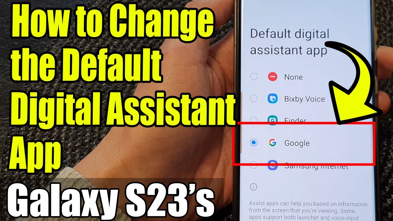 Galaxy S23's: How to Change the Default Digital Assistant App to Google/Bixby/Samsung Internet/etc