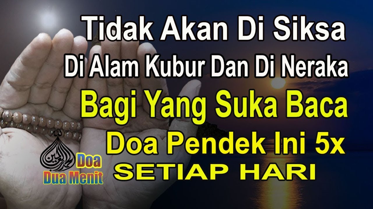 ALLAH TIDAK AKAN MENGAZAB ORANG YANG SUKA BACA DOA PENDEK INI 5X SETIAP HARI !!
