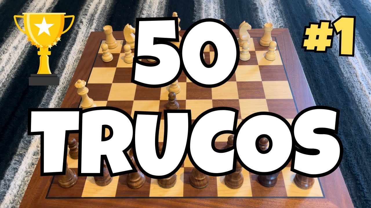 50 TRUCOS para ganar R&Aacute;PIDO al AJEDREZ⚡️(Parte 1)