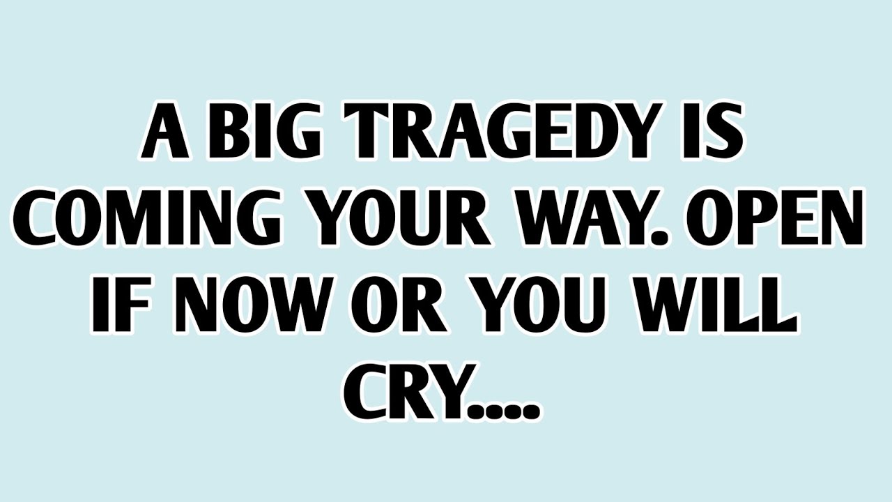 💸A big tragedy is coming your way. Open if now or you will cry....