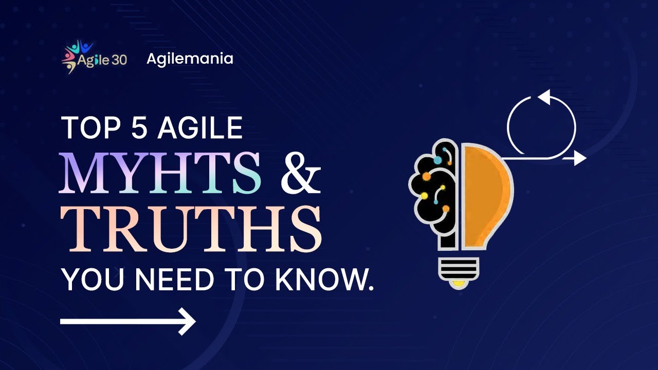 Top 5 Agile Myths and Truths You Need To Know | Agilemania