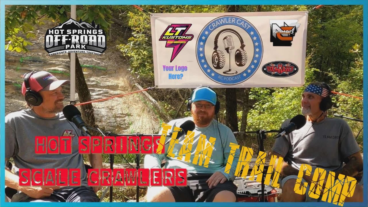 CrawlerCast ep17 Hot Springs Scale Crawlers Team Trail Comp