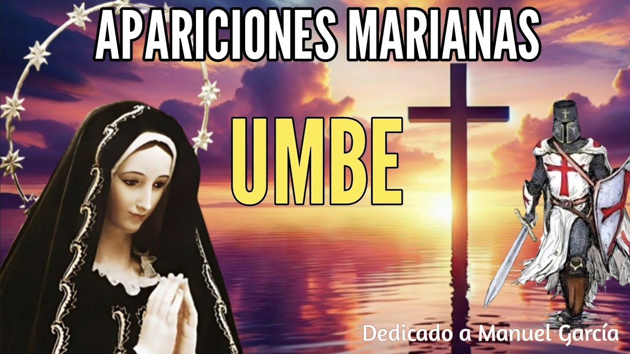 🔸Apariciones Marianas, UMBE