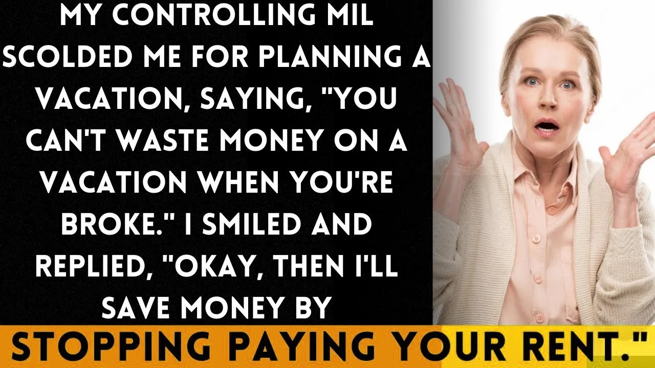 MIL Criticizes My Vacation Plans Claims 'You Can't Waste Money on This Garbage Vacation' But Then