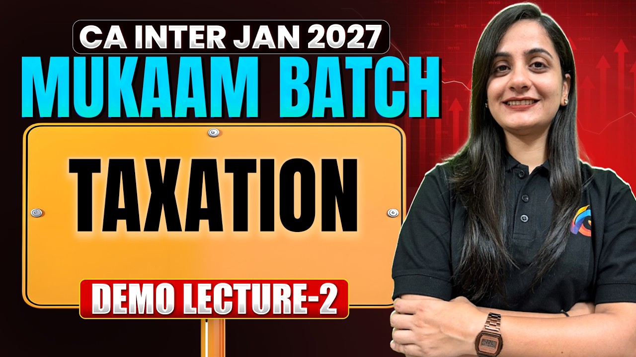 Taxation - CA Inter Jan 2027 Mukaam Batch | CA Manisha Tejwani | VC Gurukul