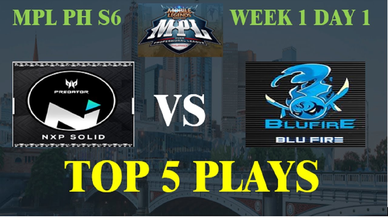 TOP 5 PLAYS | NXP SOLID VS BLU FIRE | MPL PH S6 WEEK 1 DAY 1
