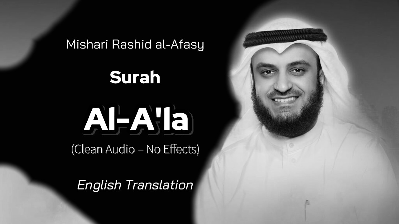 Al-A‘la | سورة الأعلى | Mishary Rashid Alafasy | English Translation | Clean Audio – No Effects