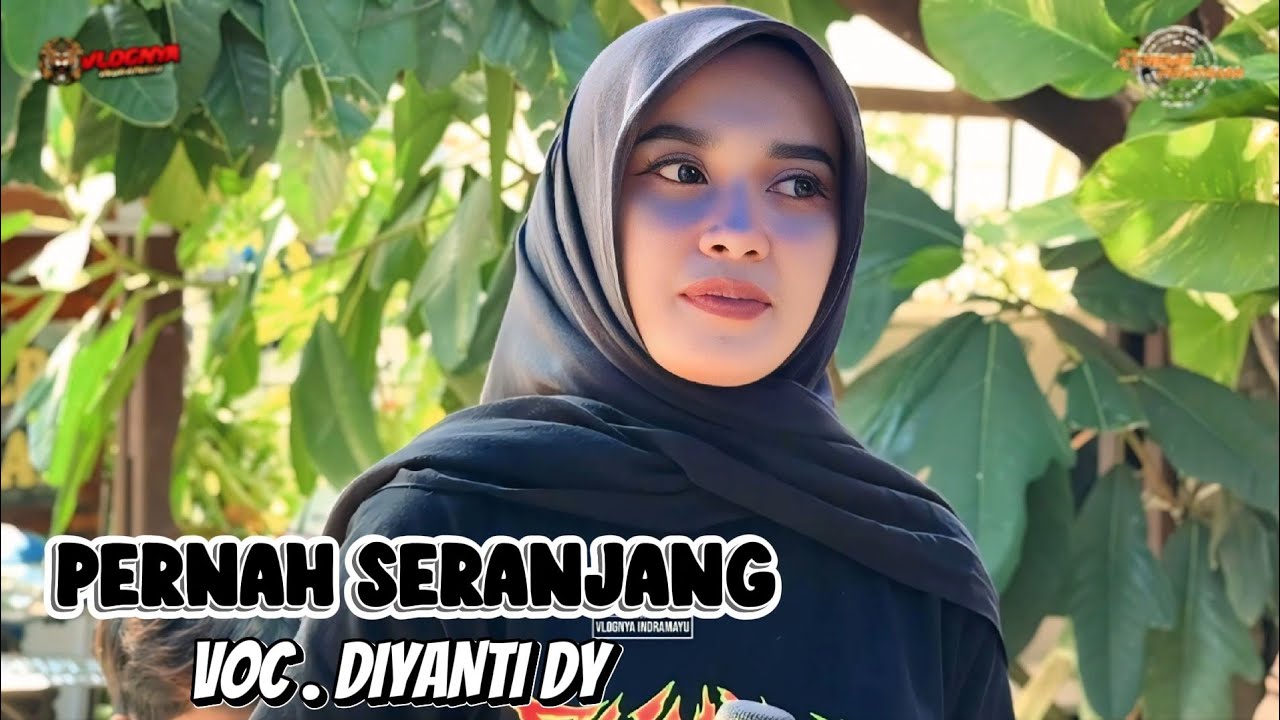 PERNAH SERANJANG - VOC . DIYANTI DY - X-TREME PRATAMA NEW | DESA KARANGAMPEL  INDRAMAYU