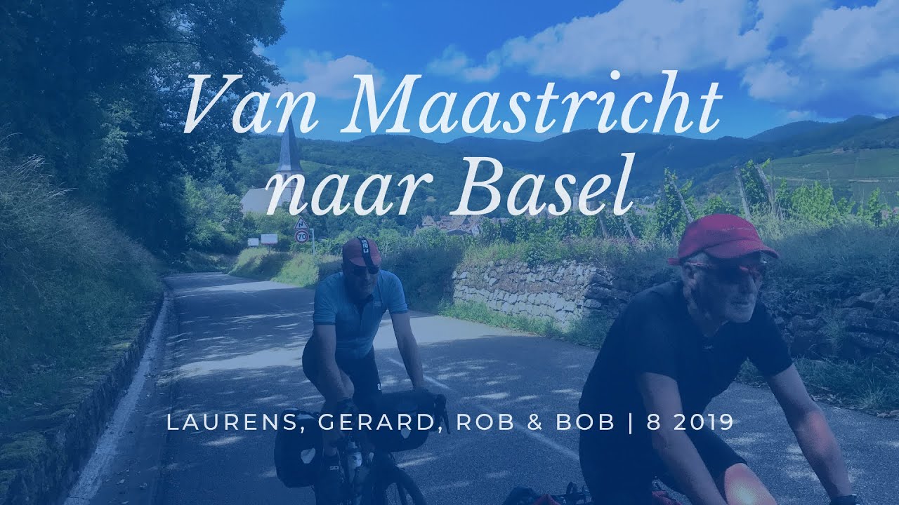 Van Maastricht naar Basel   Gerard, Rob en Laurens   8 2019