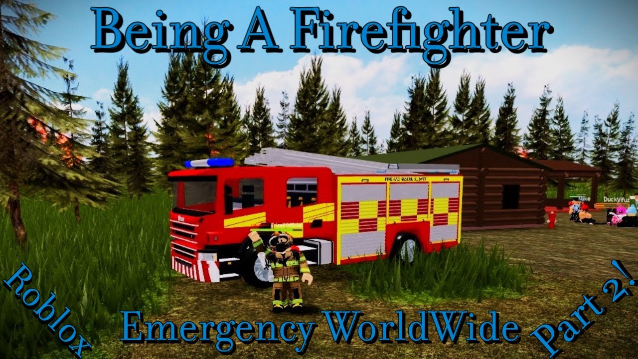 Being A Firefighter | Roblox | Emergency Worldwide | Part 2