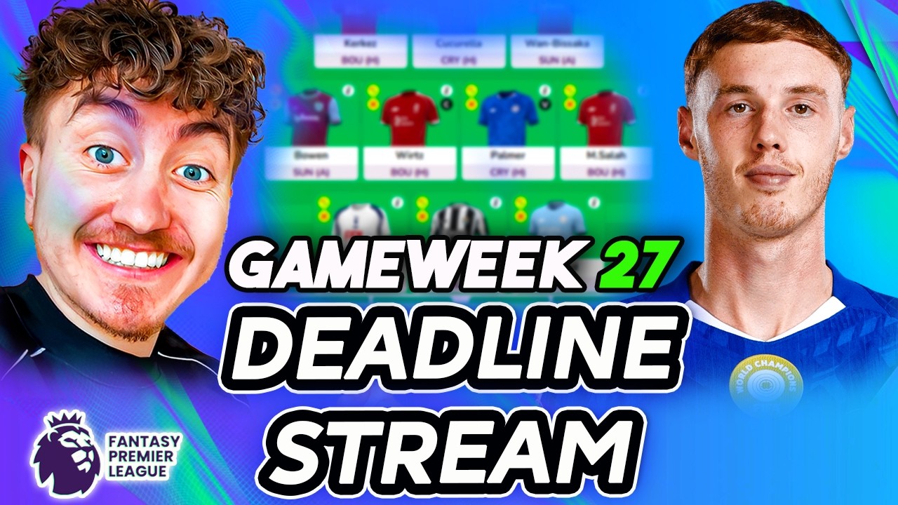 PALMER CAPTAIN? | LIVE TEAM REVIEWS | GAMEWEEK 27 DEADLINE STREAM