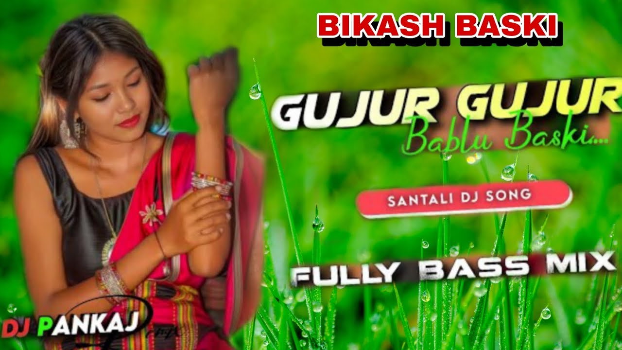 GUJUR GUJUR // BABLU BASKI //NEW SANTALIDJ SONG 2025 // DJ PANKAJ