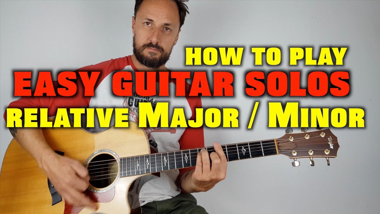 Easy Guitar Solos How To Play The Relative Major And Minor