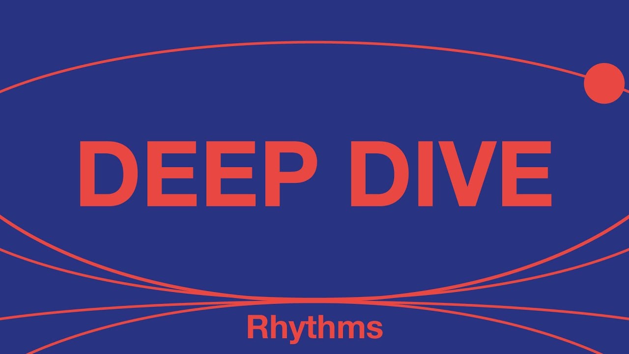 Deep Dive : Rhythms : One Thing Four Directions
