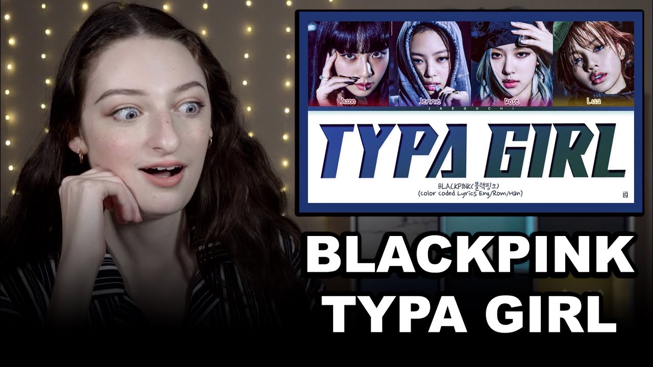 BLACKPINK 블랙핑크 - TYPA GIRL Reaction!! Lyrics + First Listen Born Pink Album