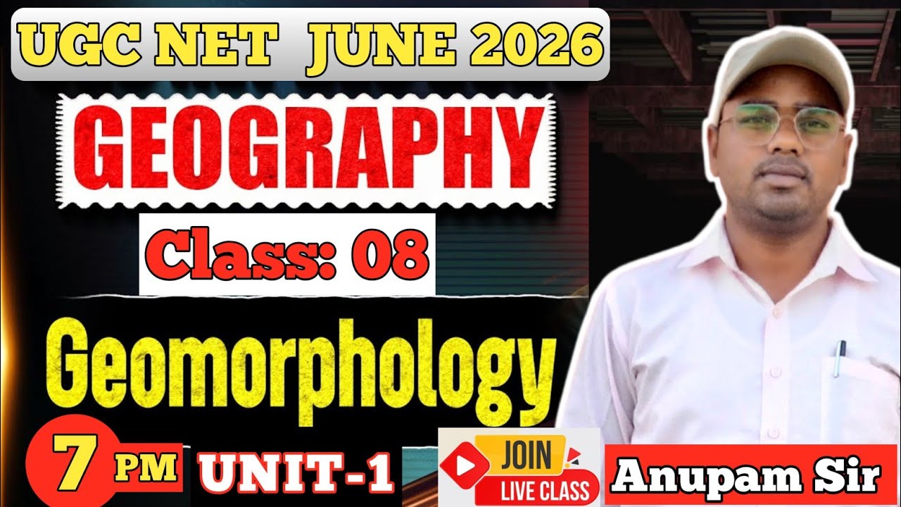 भू आकृति विज्ञान | geomorphology | CLASS _06 | UGC NET JUNE 2026