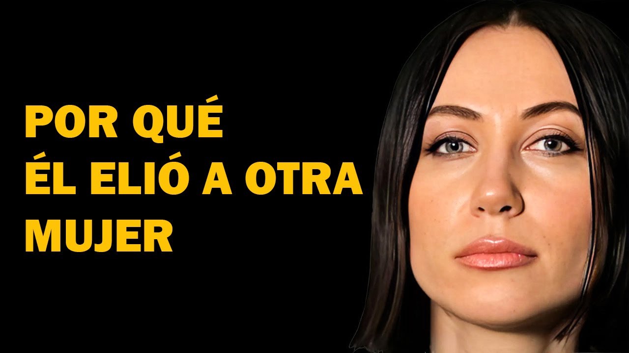 Por qué un hombre eligió a otra mujer y se fue