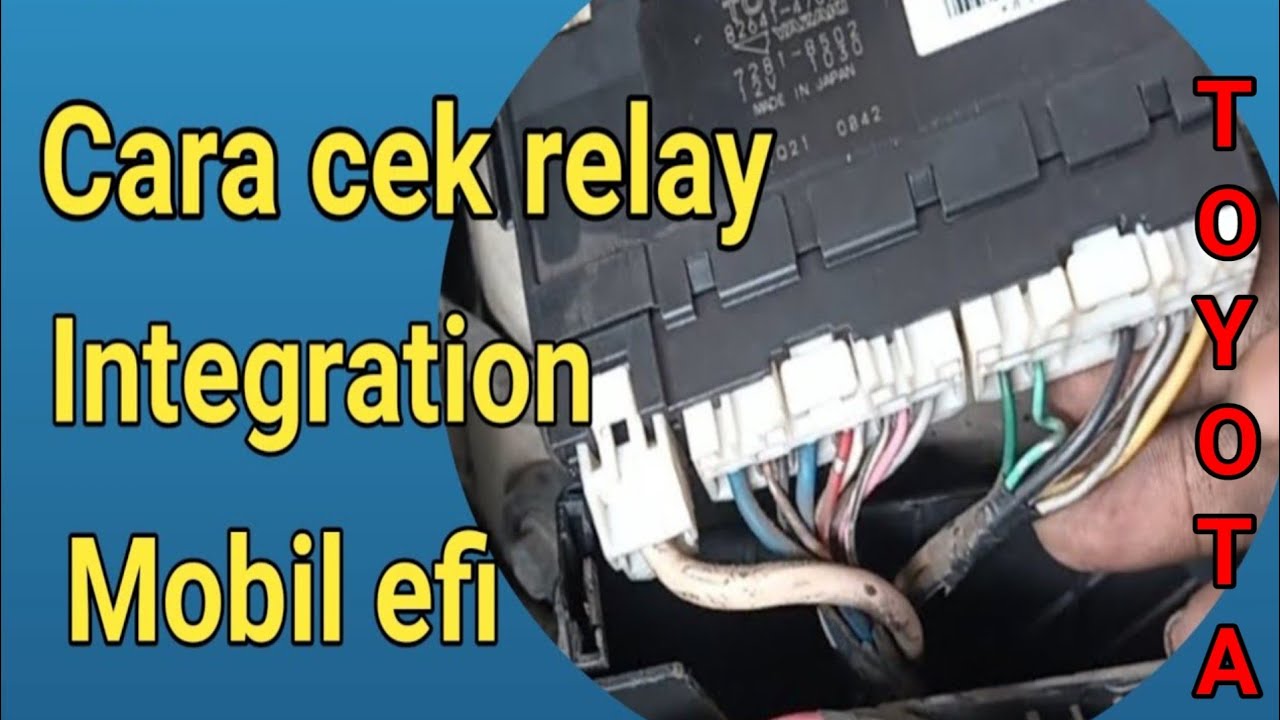 Cara cek relay efi mobil toyota relay integration