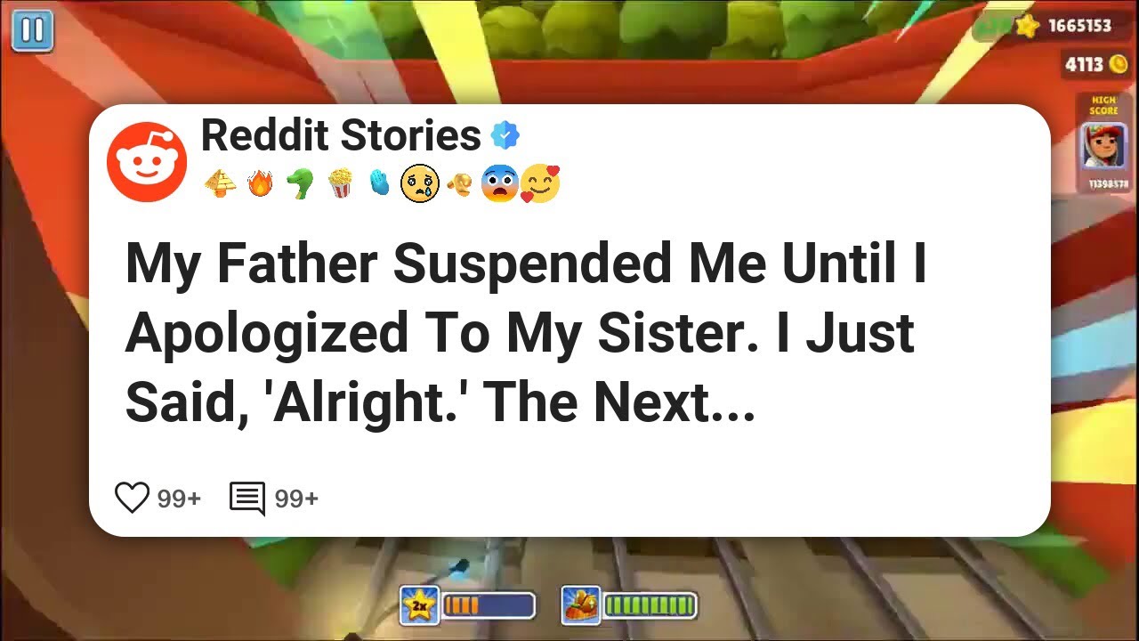 My Father Suspended Me Until I Apologized To My Sister. I Just Said, 'Alright.' The Next #reddit 