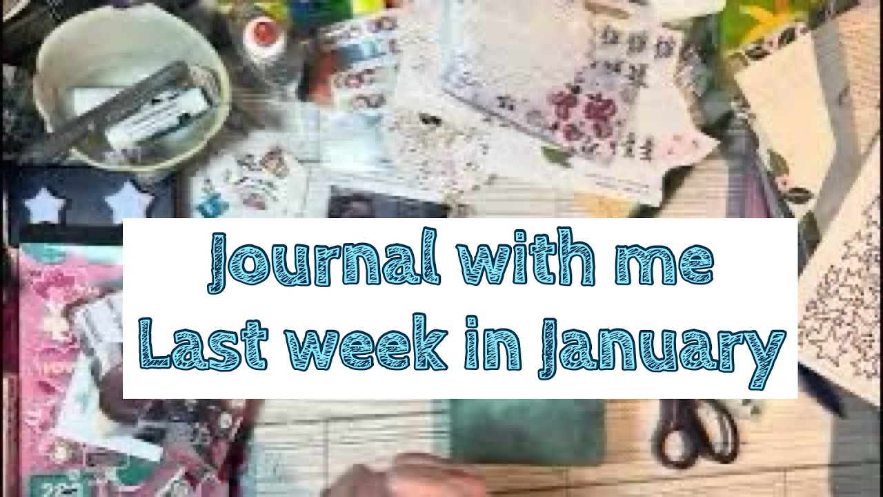 Journal with me - last week of January! 