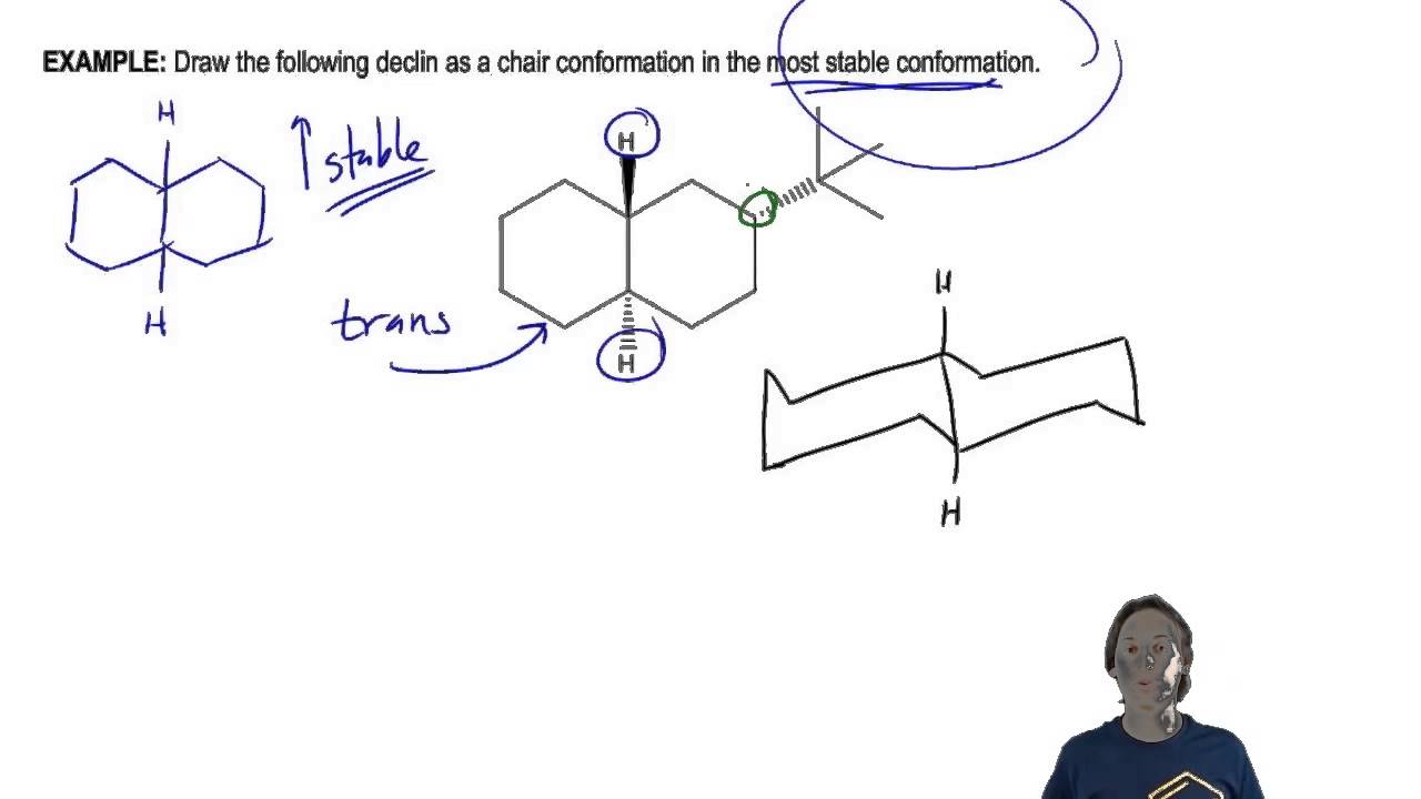Draw the following declin as a chair conformation in the most stable conformation