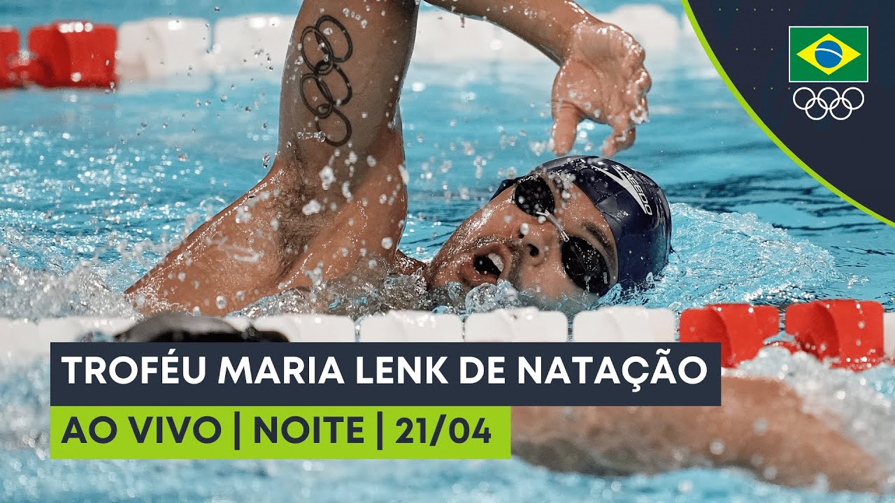 TROFÉU MARIA LENK DE NATAÇÃO | AO VIVO | NOITE | 21/04
