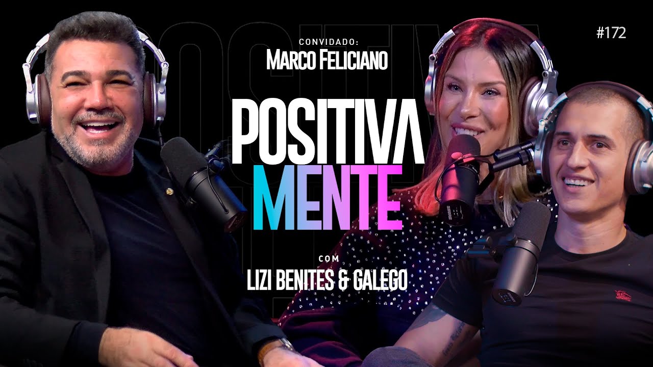 POSITIVAMENTE COM MARCO FELICIANO #172
