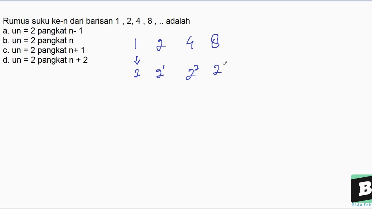 Rumus suku ke-n dari barisan 1 ,2, 4 ,8 ,..adalah