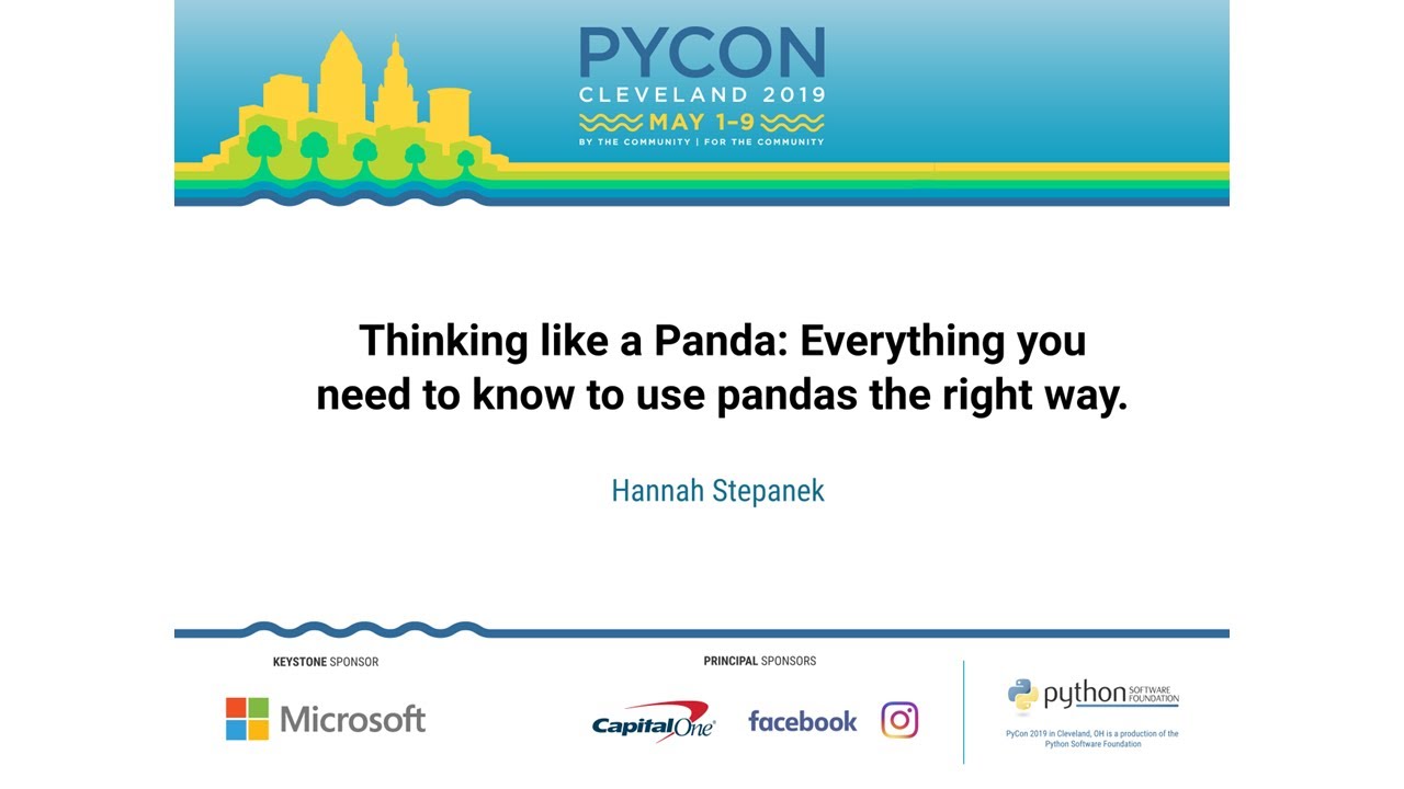Hannah Stepanek - Thinking like a Panda: Everything you need to know to use pandas the right way.