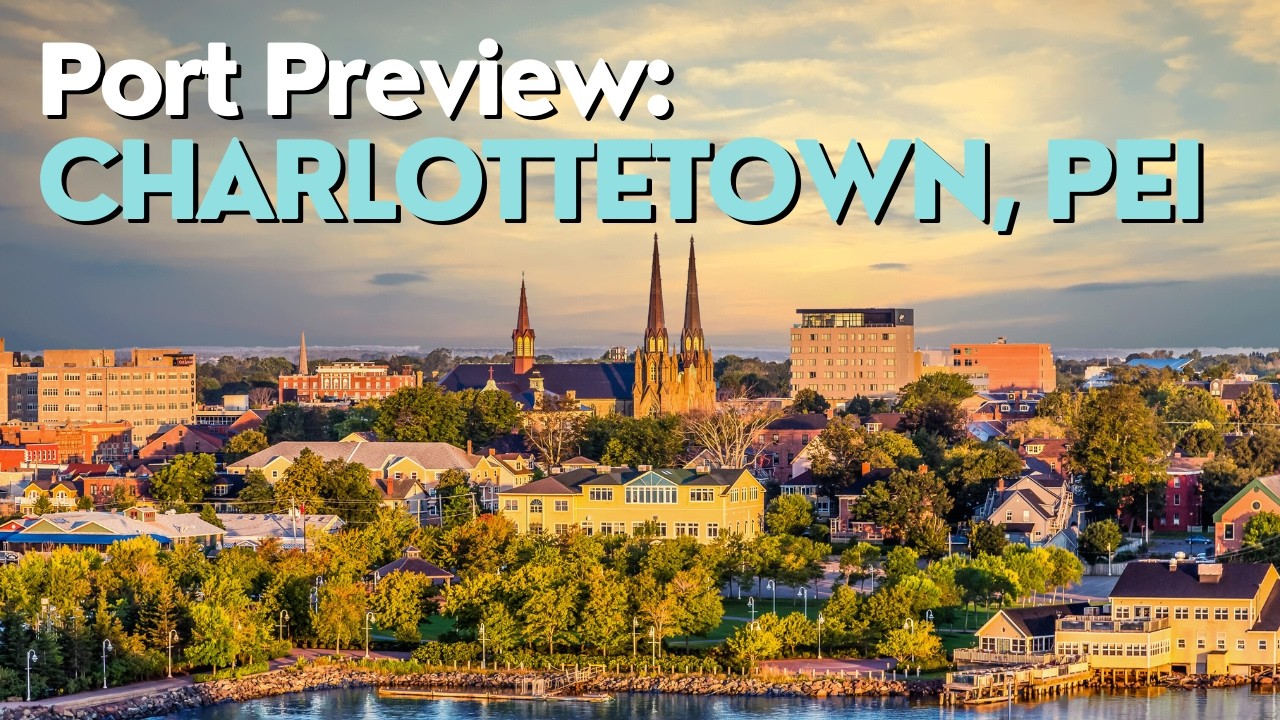 Charlottetown, Prince Edward Island Cruise Port: A Quick Introduction