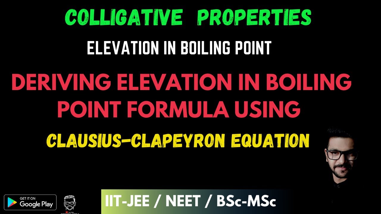 Elevation In Boiling Point | Ebullioscopic constant | Clausius-Clapeyron Equation || Colligative