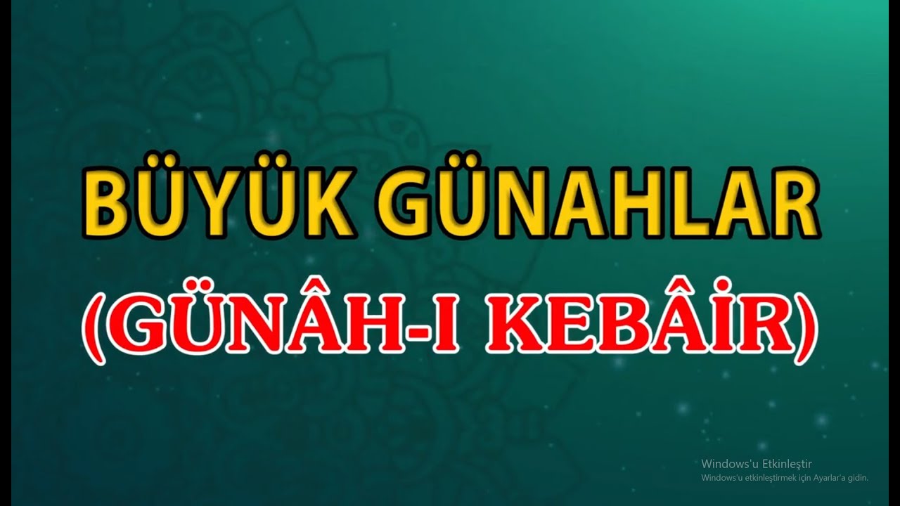 Büyük Günahlar - Günahı Kebair Nedir