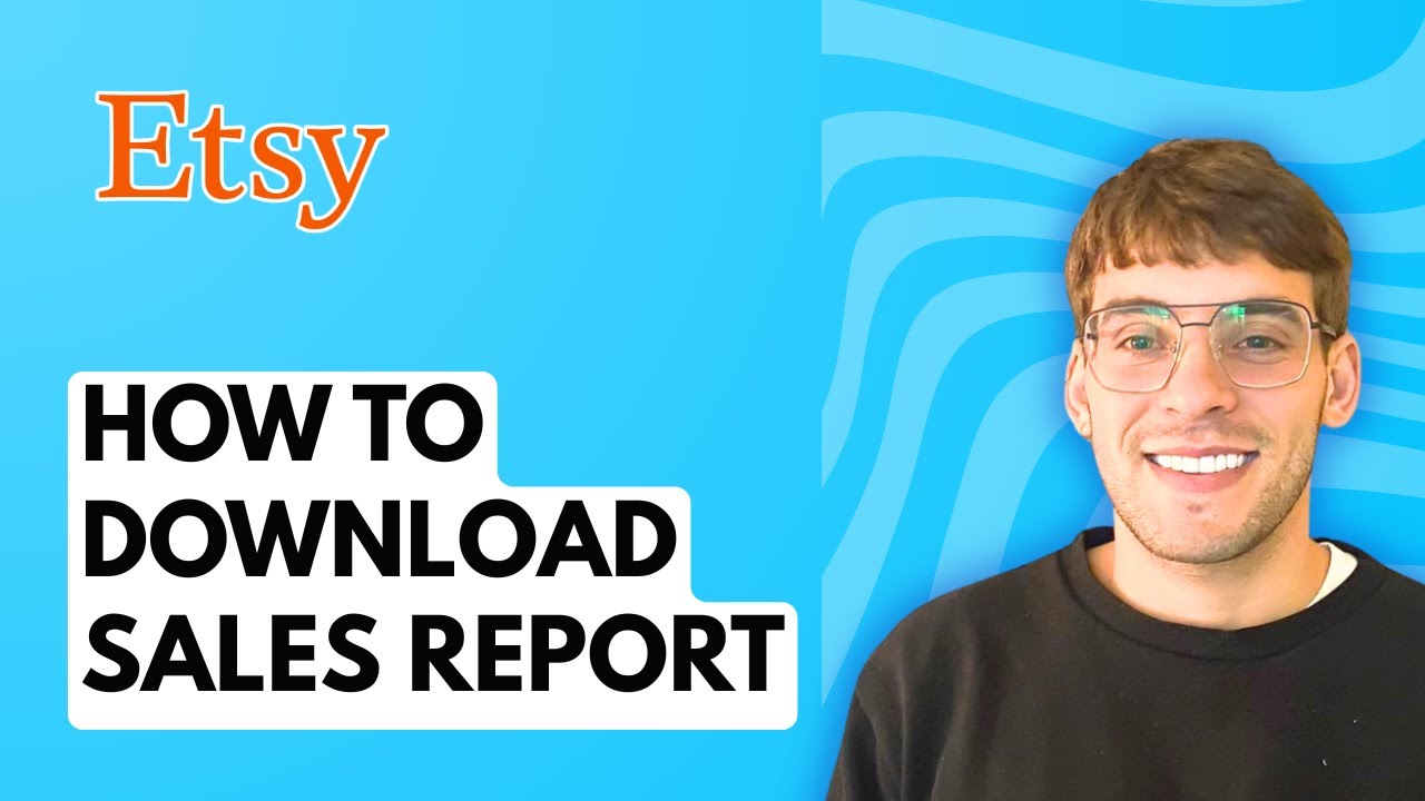 How to Download Etsy Sales Report [2026 Full Guide]