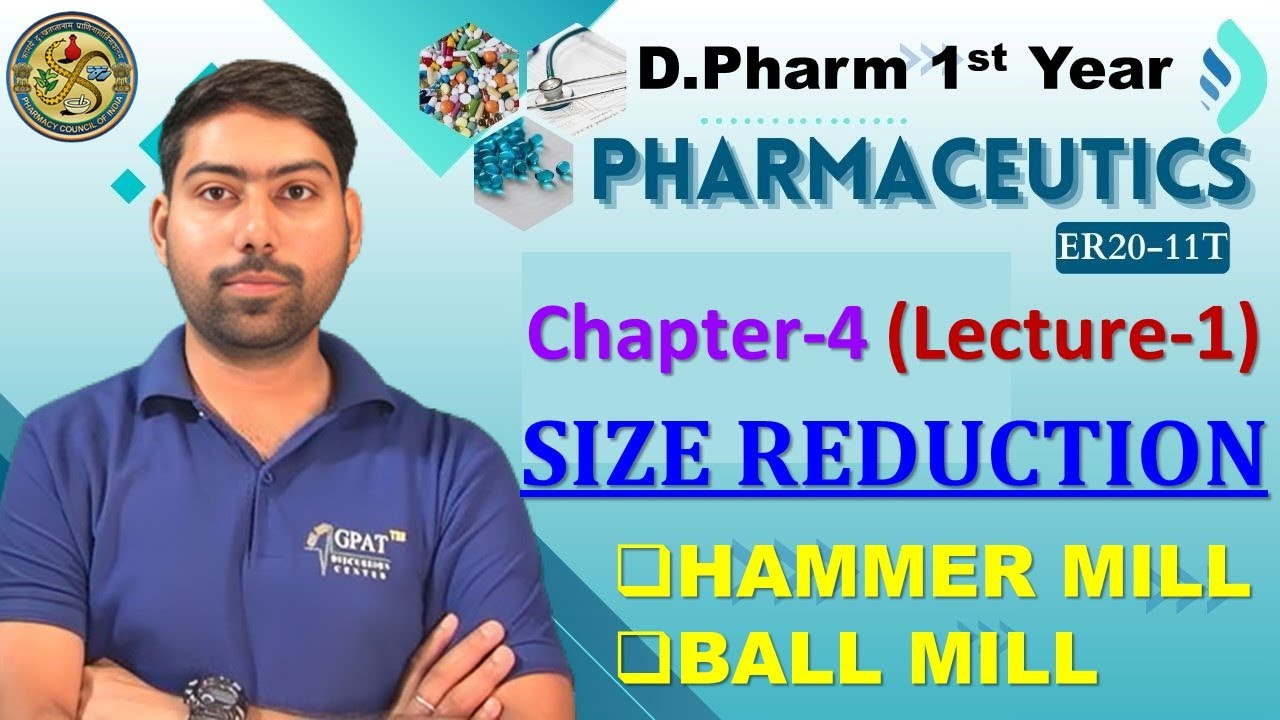 Size Reduction | Ch-4 Lec-1 | Hammer Mill | Ball Mill | D.Pharm 1st Year | Pharmaceutics 