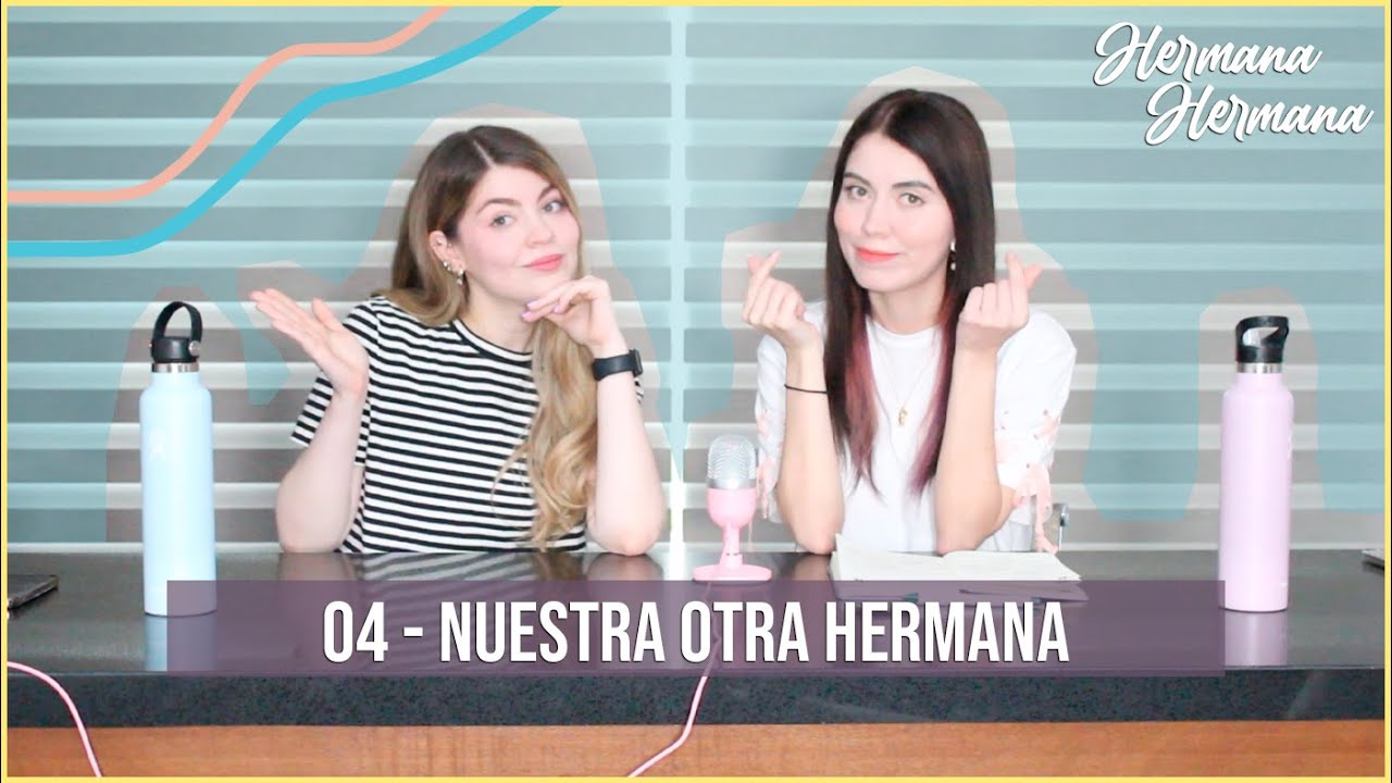 Nuestra otra hermana | EP. 04