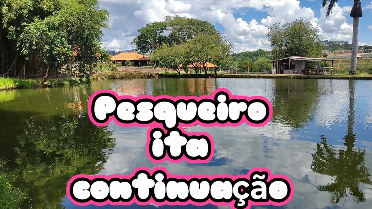 Pesqueiro ita      ™(  2° parte  )™