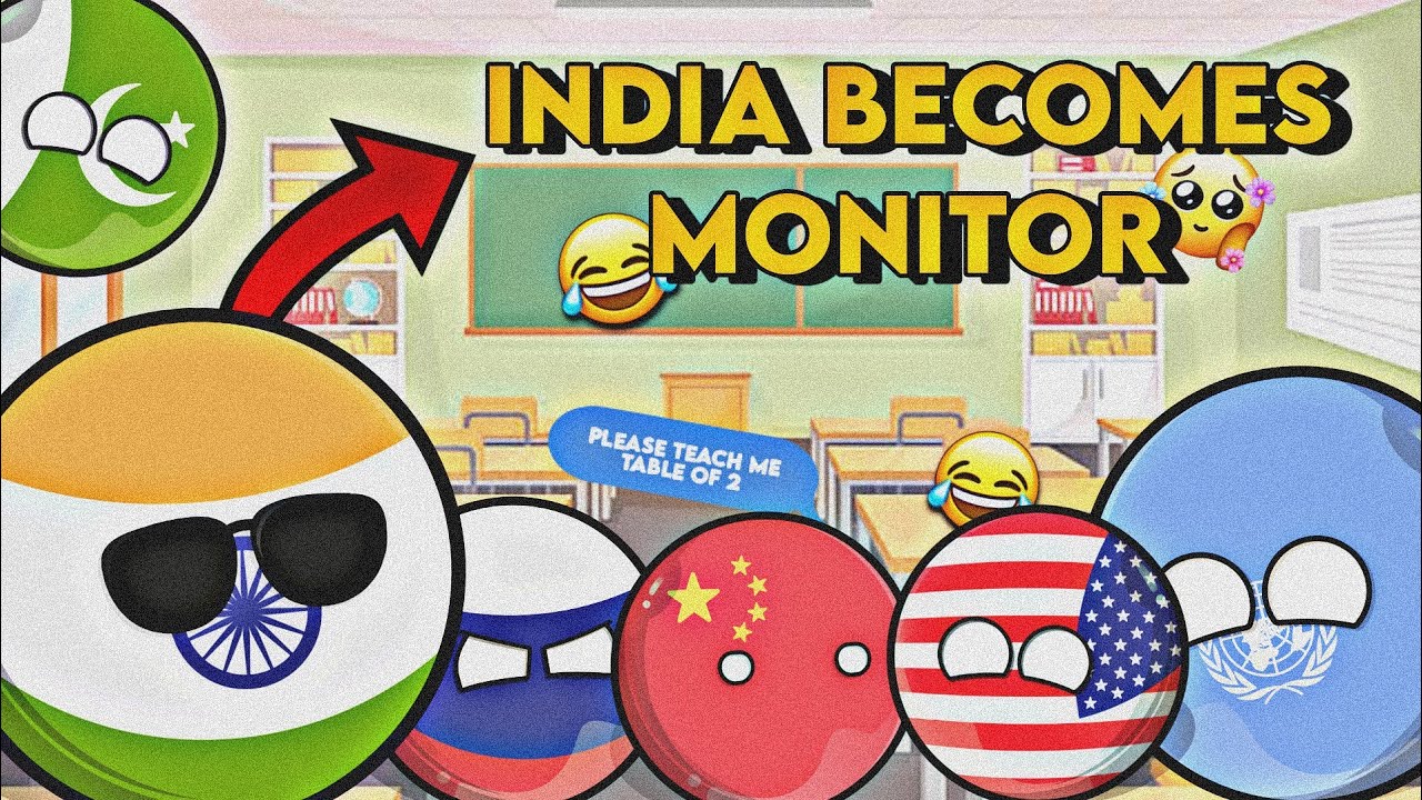 INDIA BECOMES MONITOR 🤫 [FUNNY]💯 [COUNTRYBALLS IN SCHOOL]💥 || CRAZY MAPPING