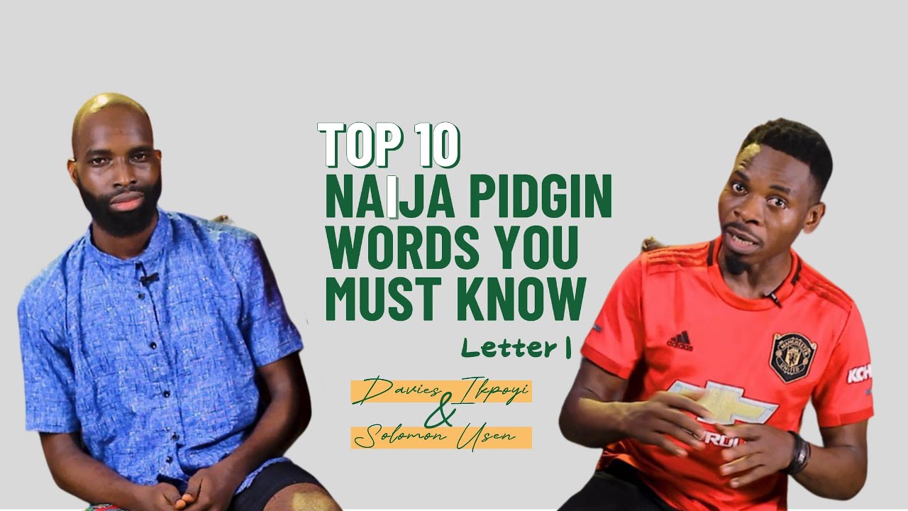 10 Pidgin Words That Start with Letter &lsquo;I&rsquo; &ndash; Learn Nigerian Pidgin Slang.