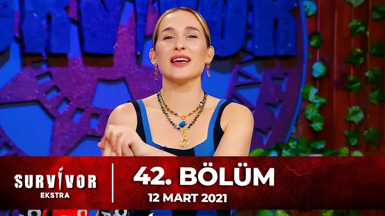 Survivor Ekstra 42. B&ouml;l&uuml;m | 12 Mart 2021