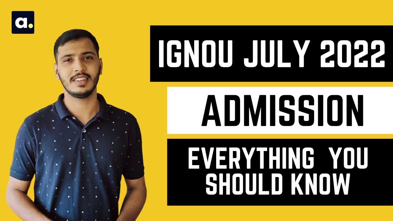 IGNOU 2022 ADMISSION | July 2022 Session | Complete Process